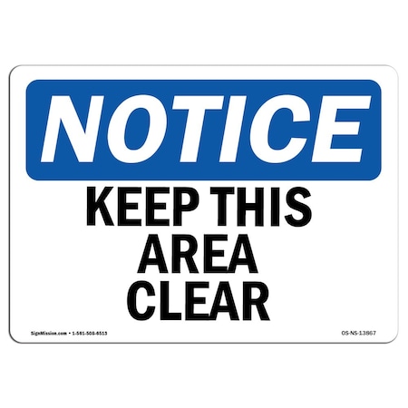 Signmission OSHA Notice Sign, Keep This Area Clear, 14in X 10in Decal, 10" W, 14" L, Landscape OS-NS-D-1014-L-13867